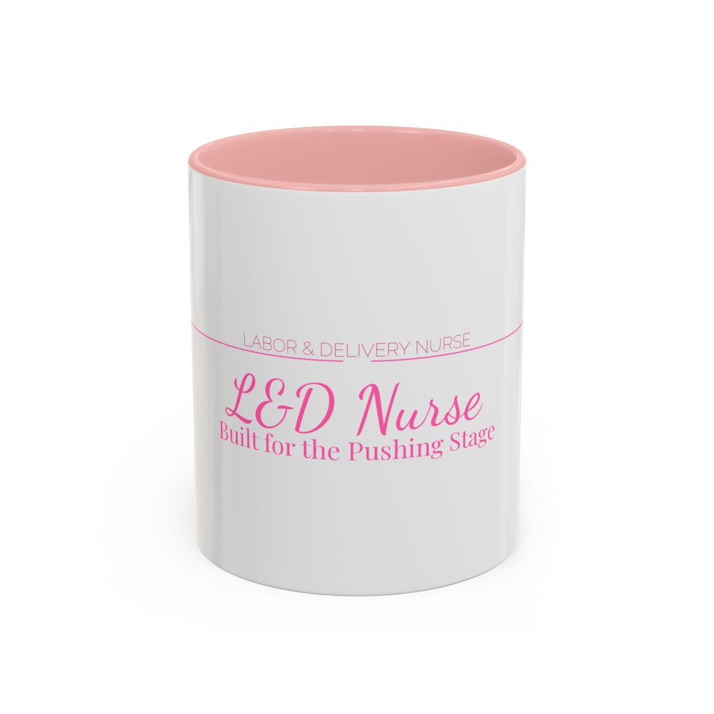 L&D Nurse Accent Mug — Built for the Pushing Stage