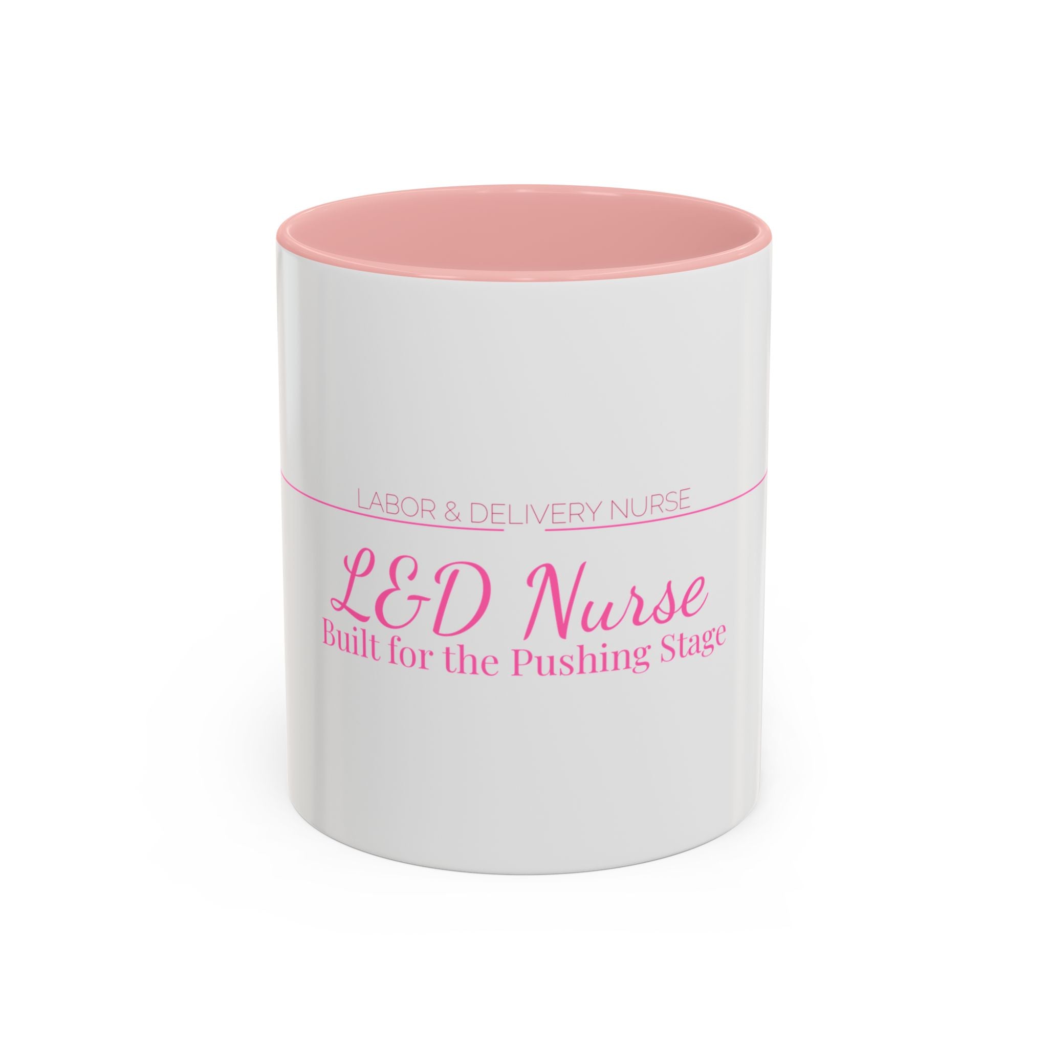 L&D Nurse Accent Mug — Built for the Pushing Stage