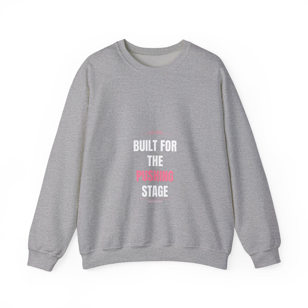 L&D Nurse Sweatshirt — Built for the Pushing Stage