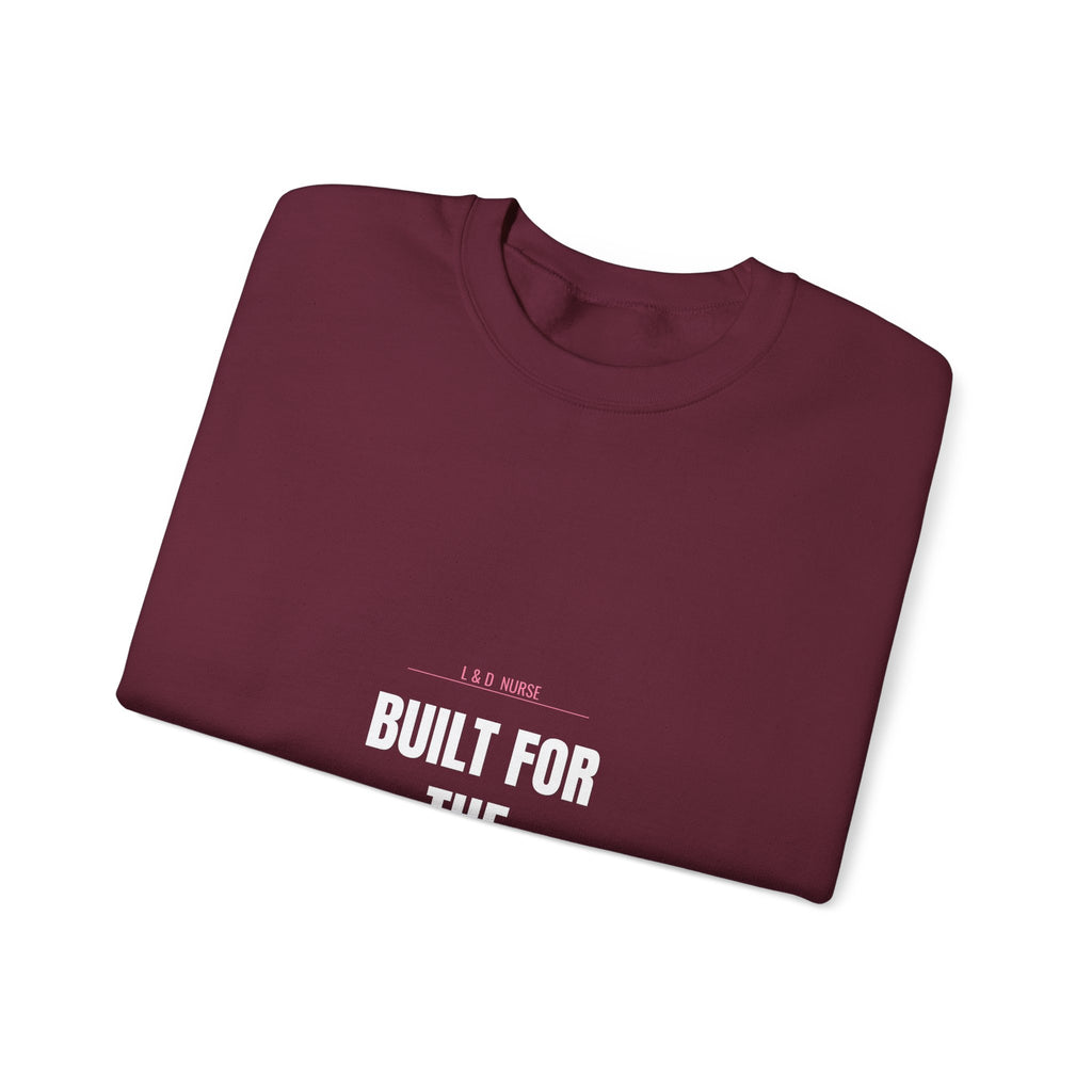 L&D Nurse Sweatshirt — Built for the Pushing Stage