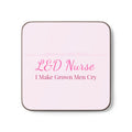 L&D Nurse Hardboard Coaster — I Make Grown Men Cry