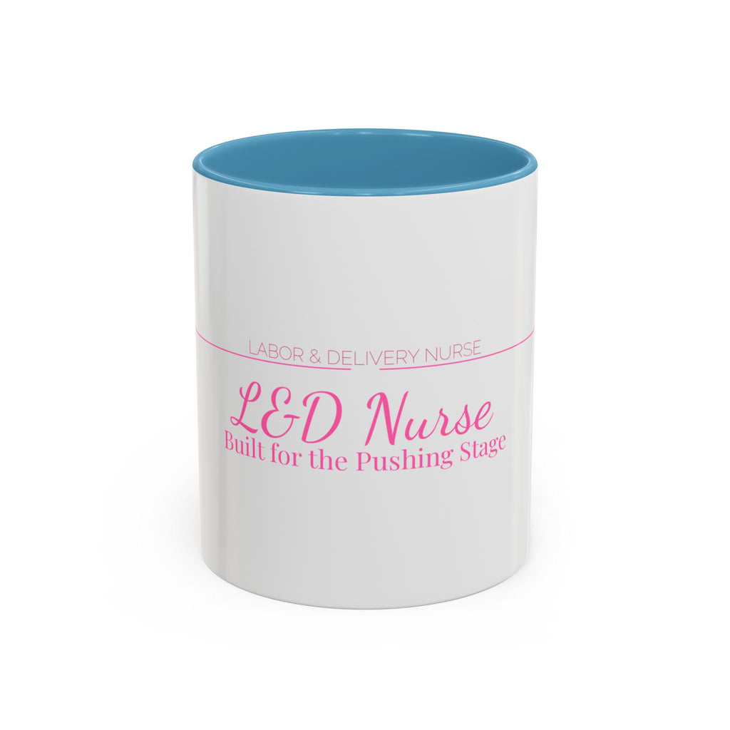 L&D Nurse Accent Mug — Built for the Pushing Stage