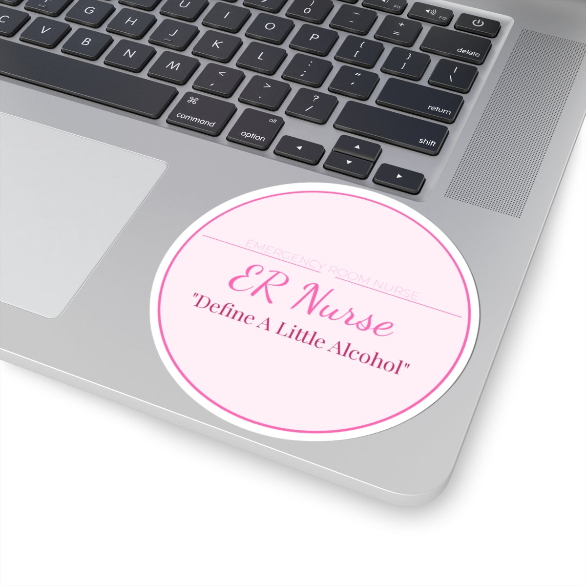 ER Nurse Kiss-Cut Sticker — Define A Little Alcohol