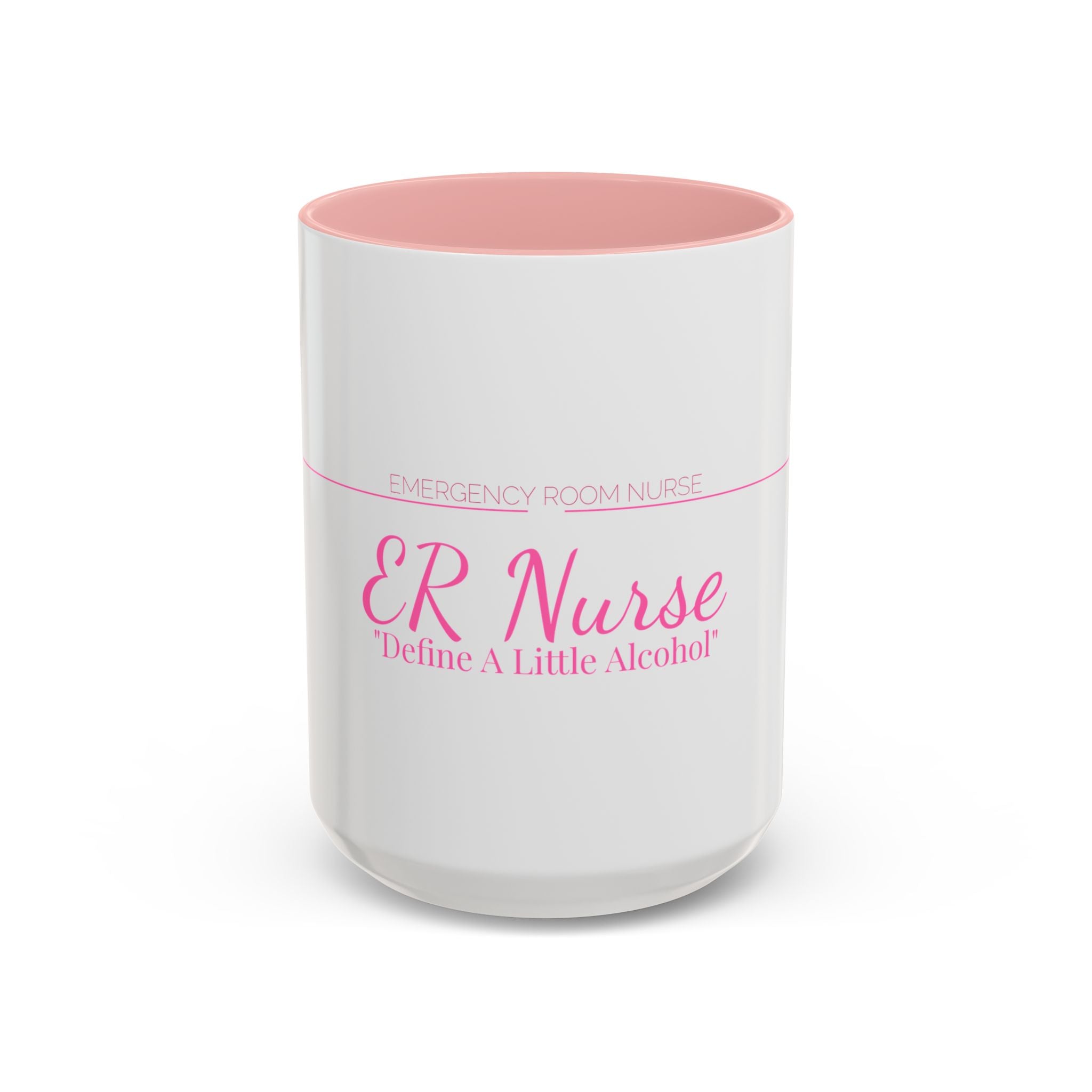 ER Nurse Accent Mug — Define A Little Alcohol