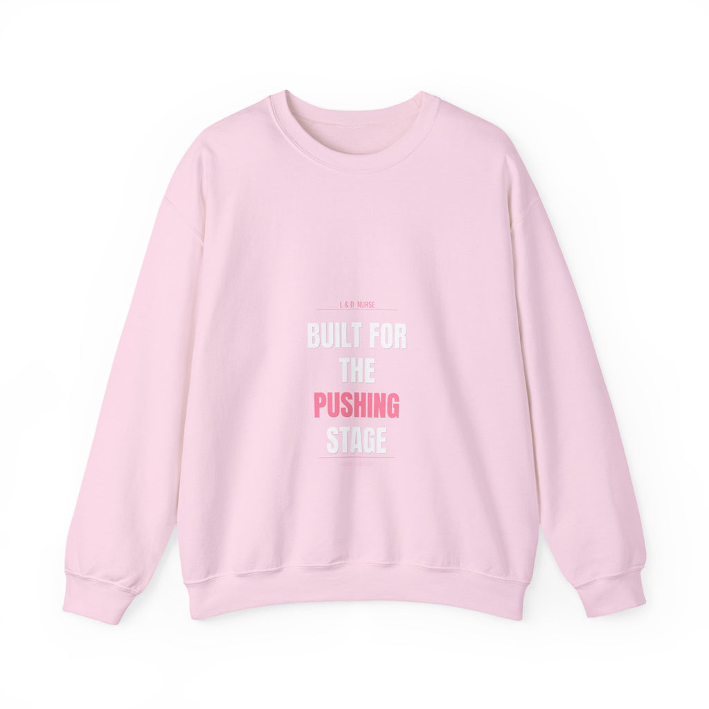 L&D Nurse Sweatshirt — Built for the Pushing Stage