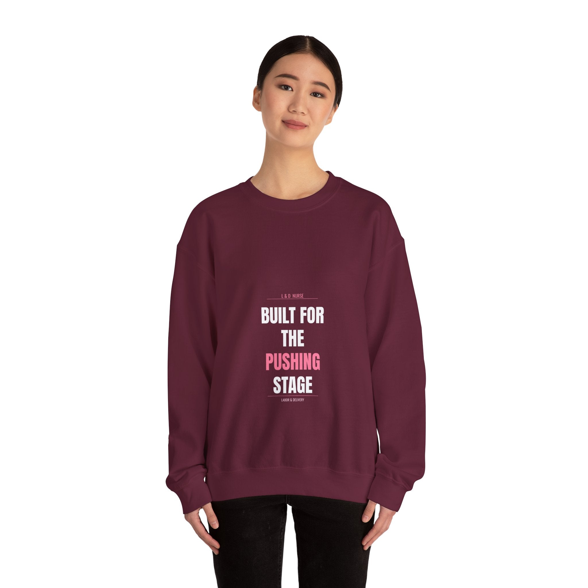L&D Nurse Sweatshirt — Built for the Pushing Stage