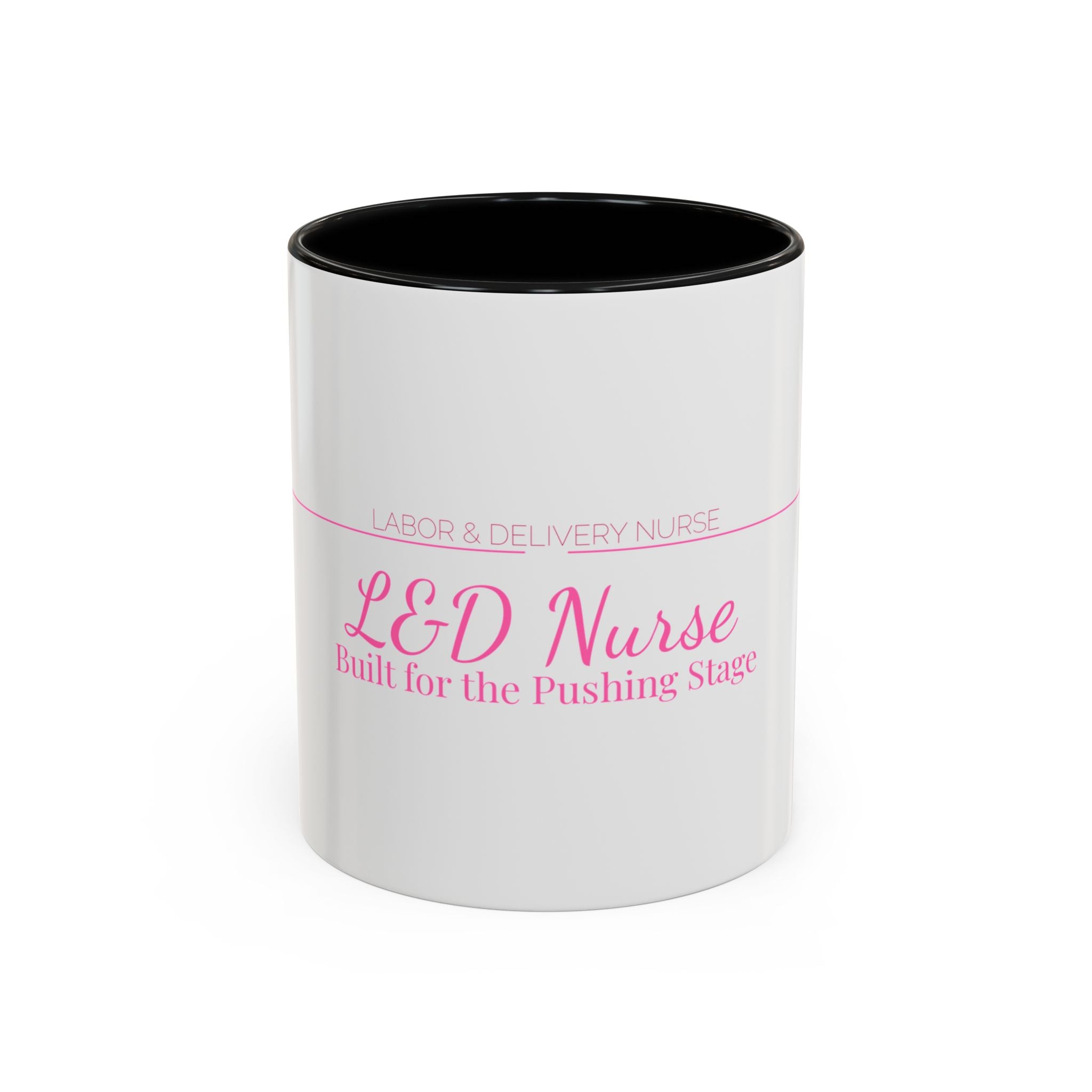 L&D Nurse Accent Mug — Built for the Pushing Stage