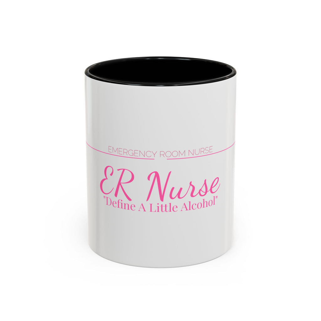 ER Nurse Accent Mug — Define A Little Alcohol