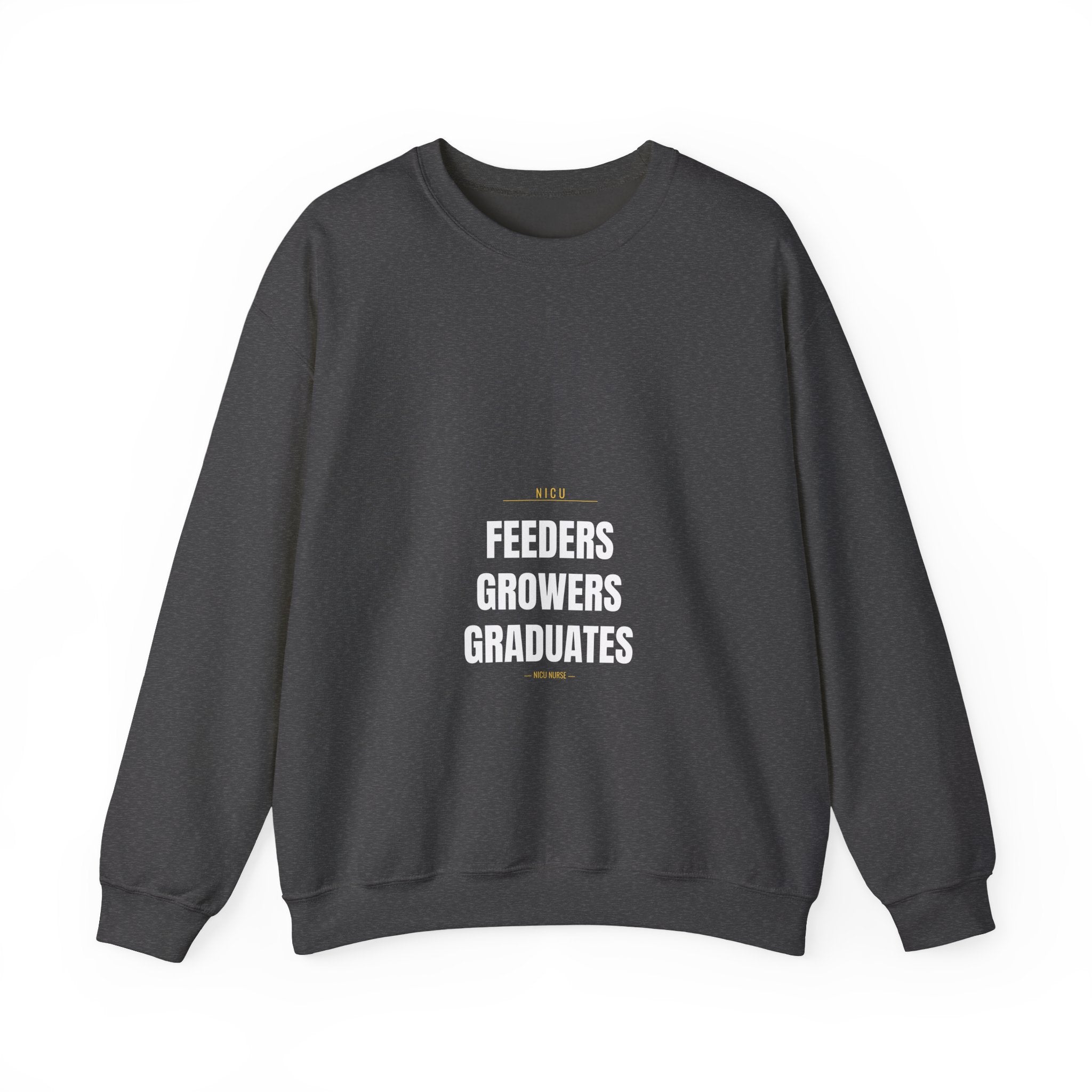 NICU Nurse Sweatshirt — Feeders Growers Graduates