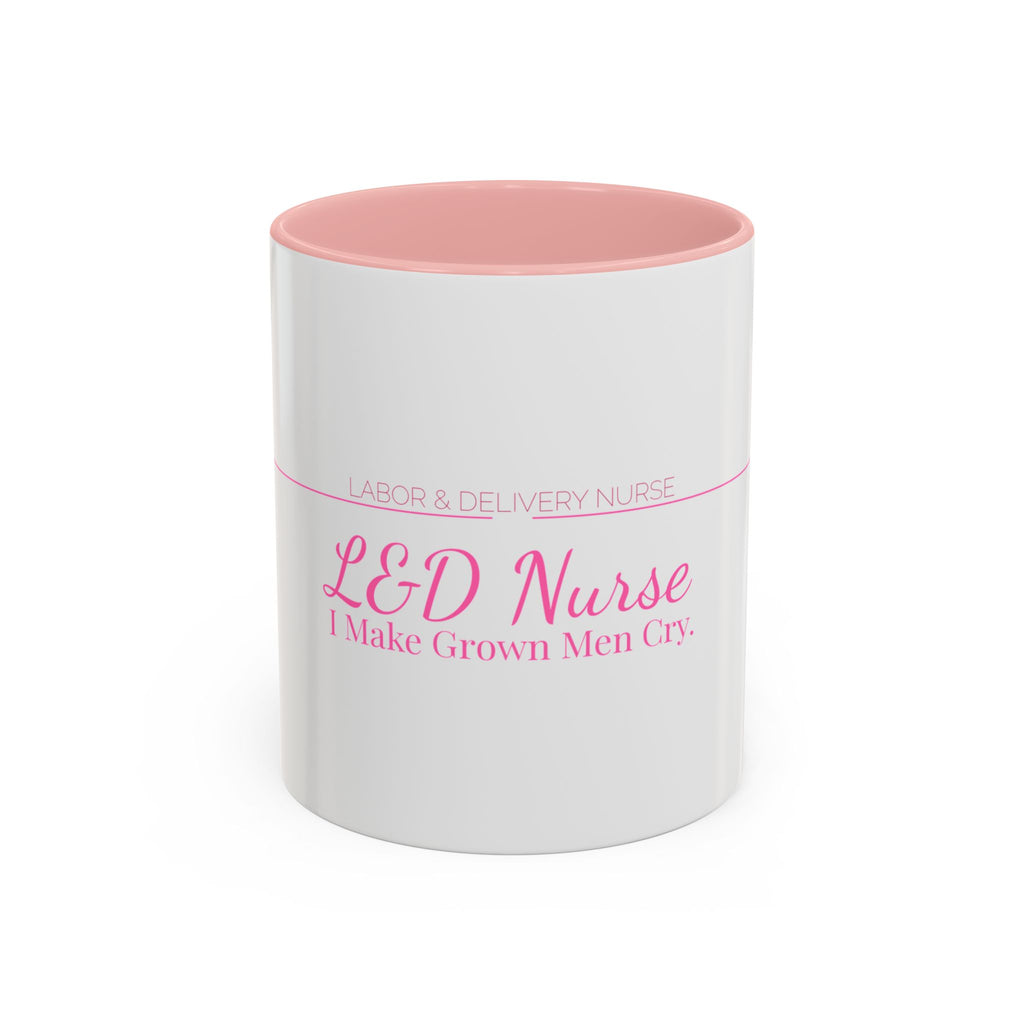 L&D Nurse Accent Mug — I Make Grown Men Cry