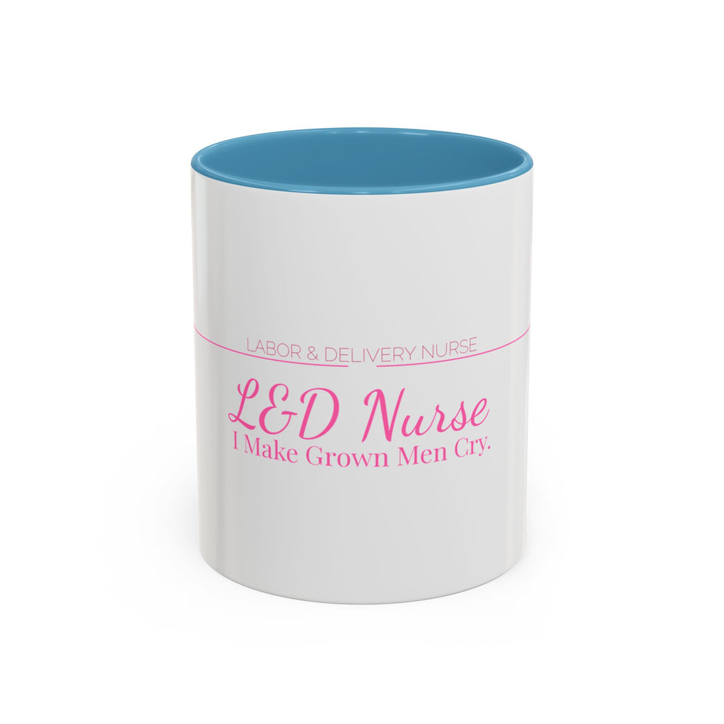 L&D Nurse Accent Mug — I Make Grown Men Cry