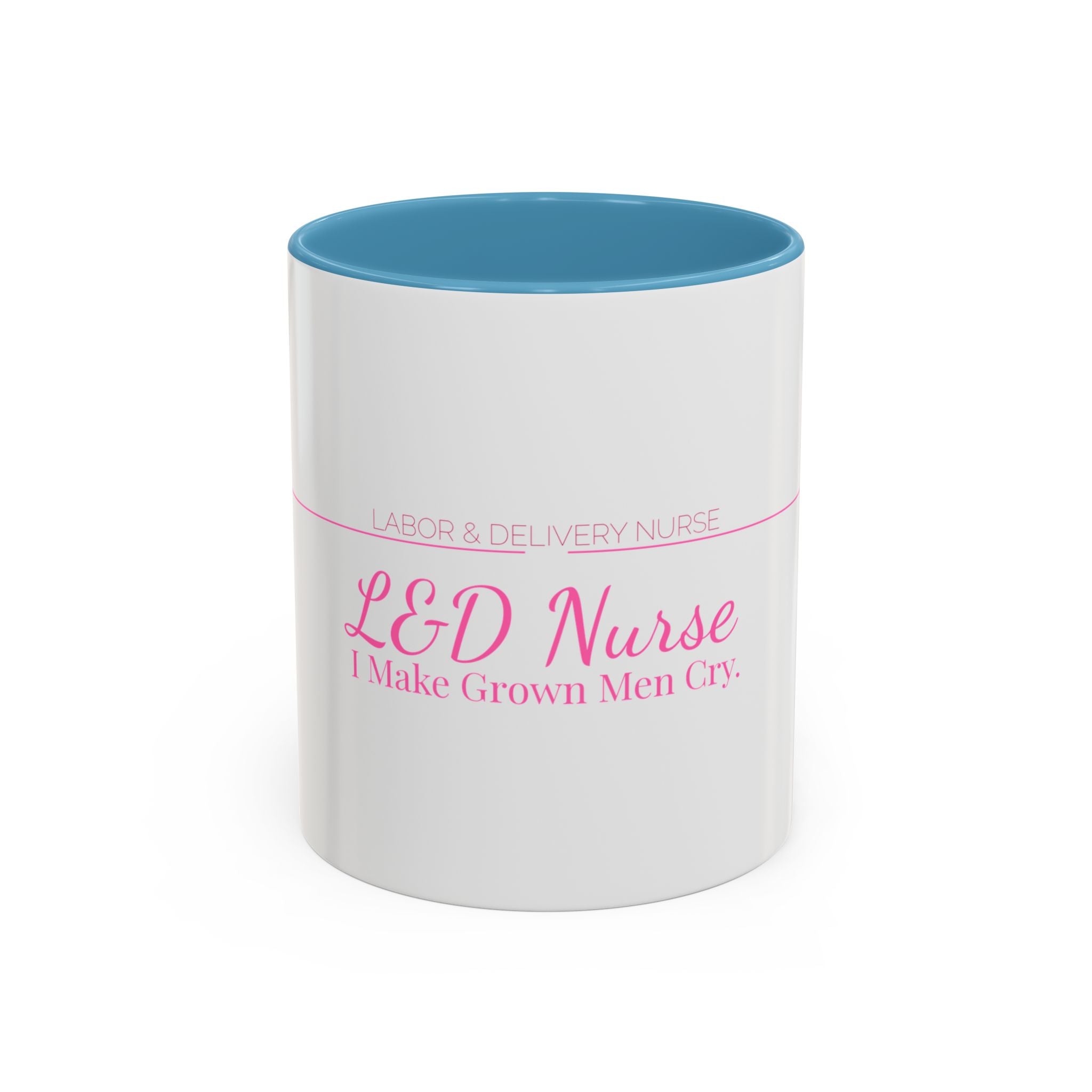 L&D Nurse Accent Mug — I Make Grown Men Cry