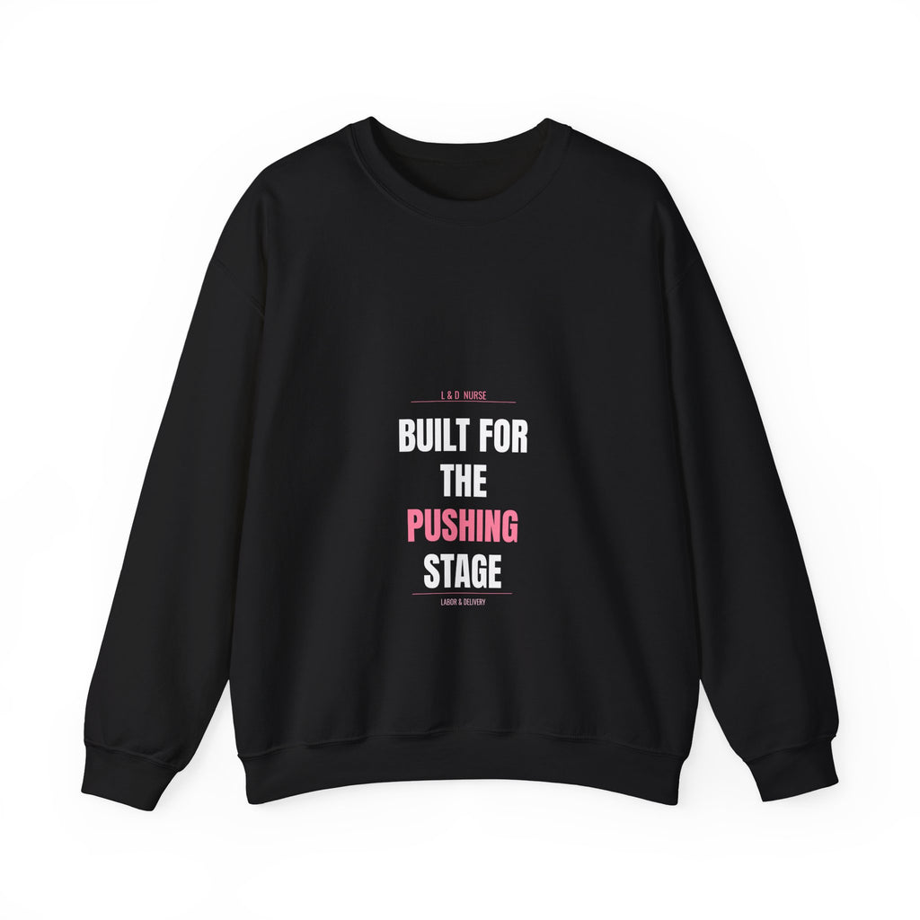 L&D Nurse Sweatshirt — Built for the Pushing Stage