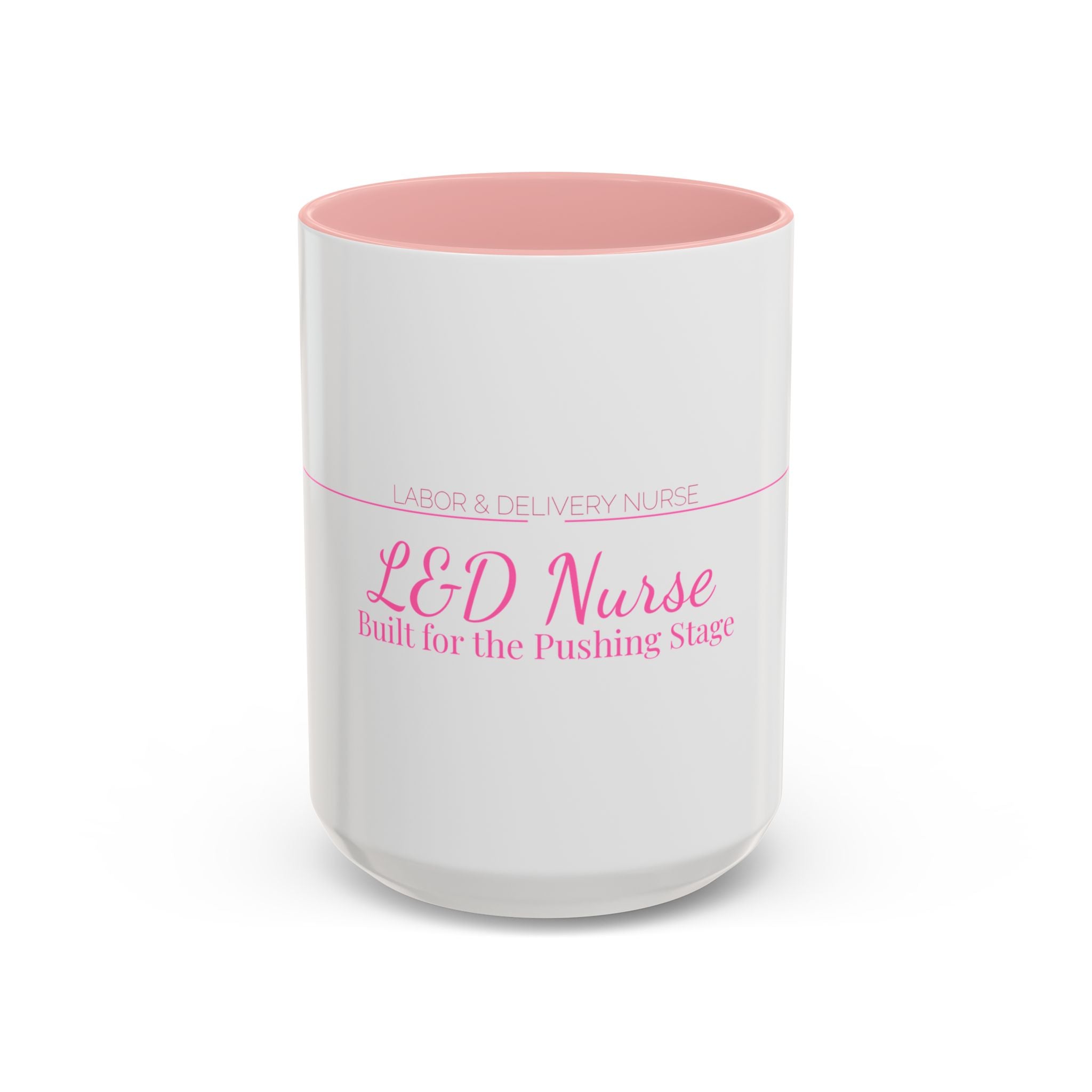 L&D Nurse Accent Mug — Built for the Pushing Stage