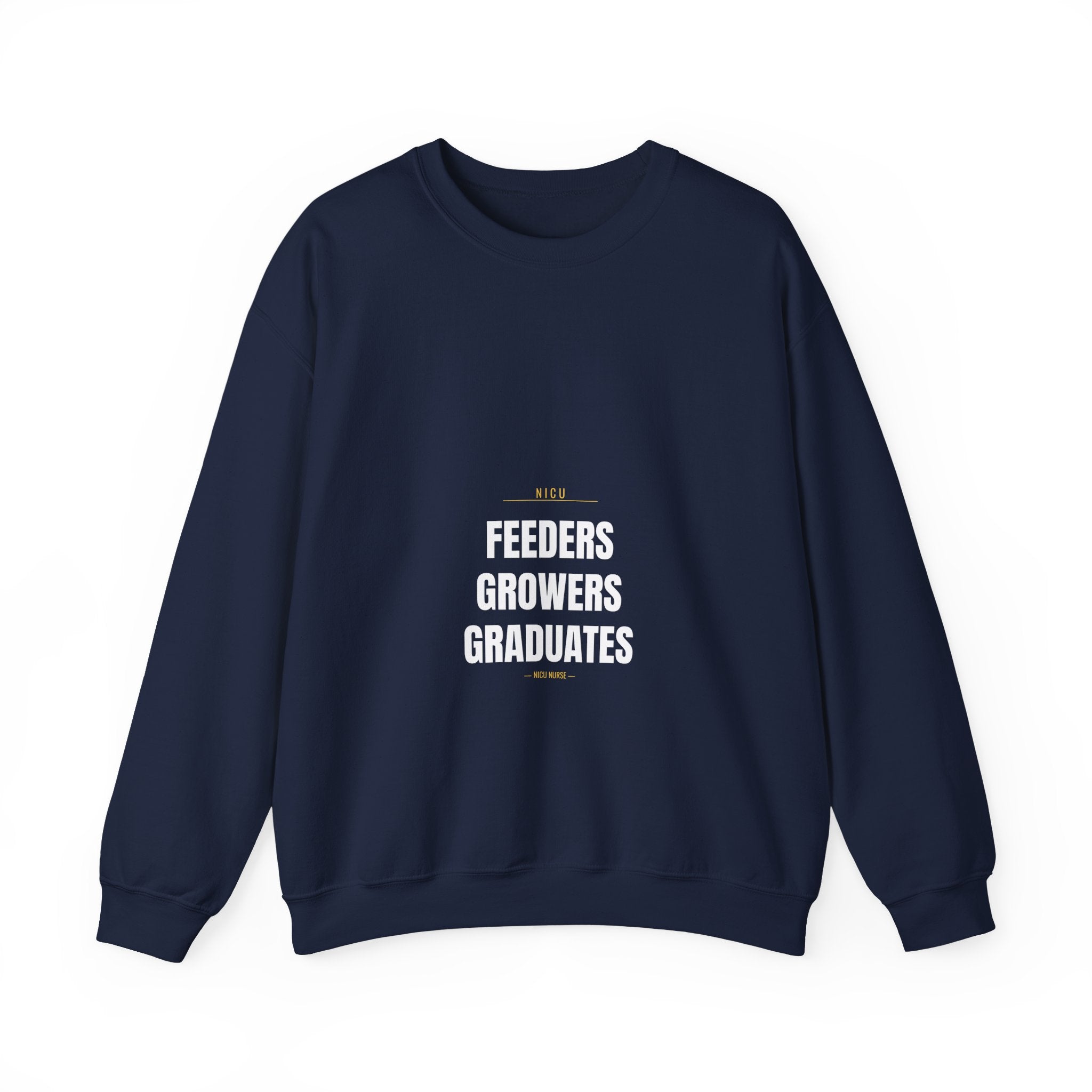 NICU Nurse Sweatshirt — Feeders Growers Graduates