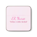 ER Nurse Hardboard Coaster — Define A Little Alcohol