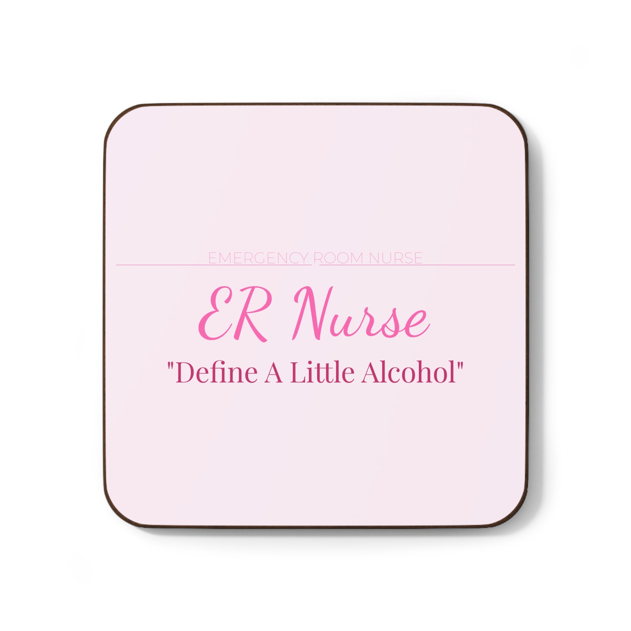 ER Nurse Hardboard Coaster — Define A Little Alcohol