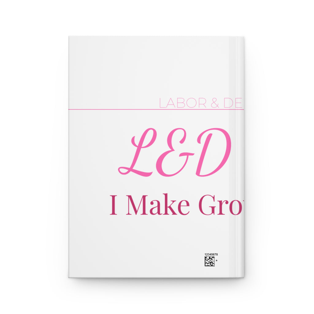 L&D Nurse Hardcover Journal — I Make Grown Men Cry