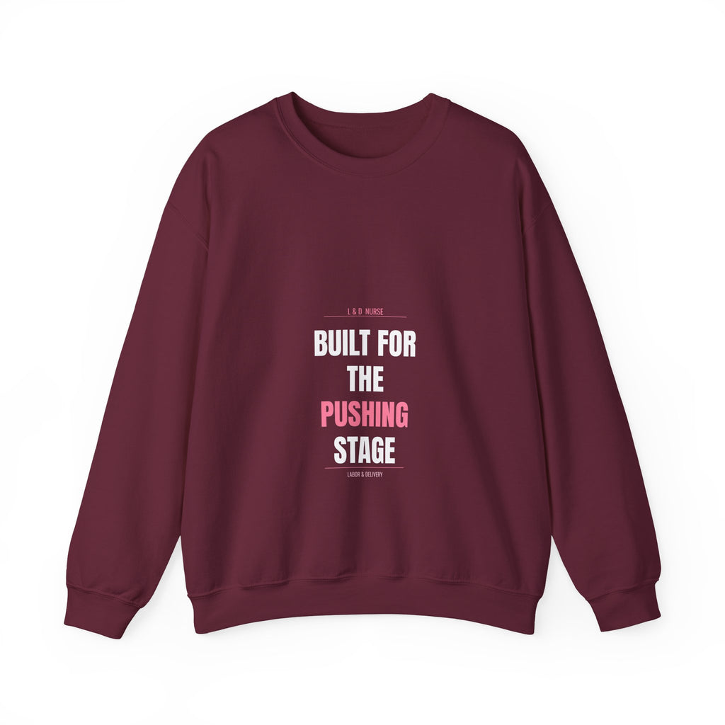 L&D Nurse Sweatshirt — Built for the Pushing Stage