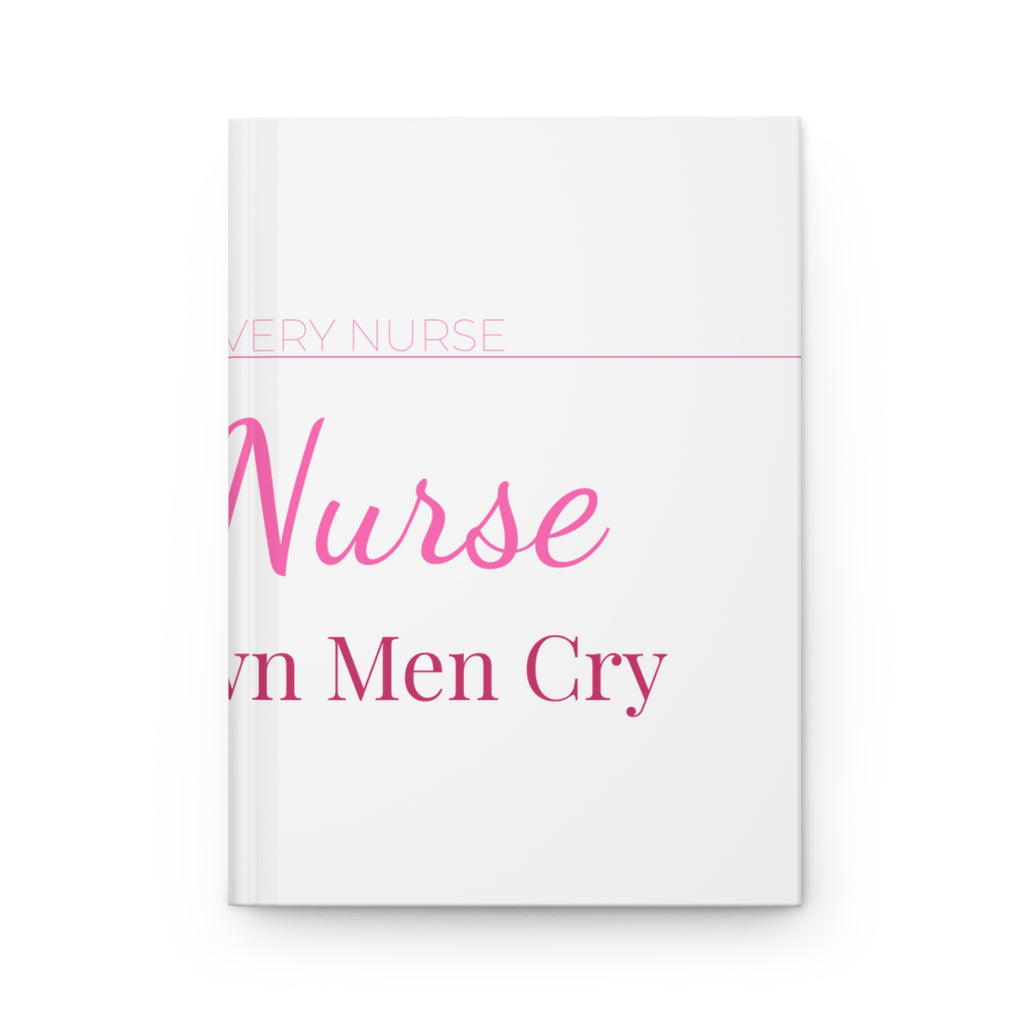 L&D Nurse Hardcover Journal — I Make Grown Men Cry