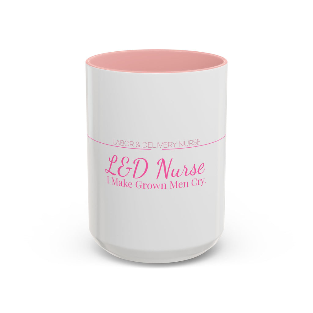 L&D Nurse Accent Mug — I Make Grown Men Cry