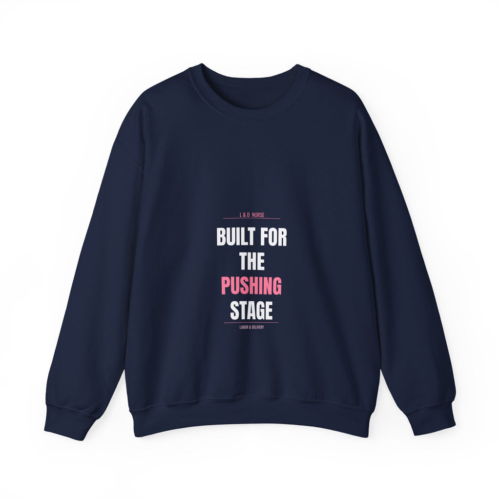 L&D Nurse Sweatshirt — Built for the Pushing Stage