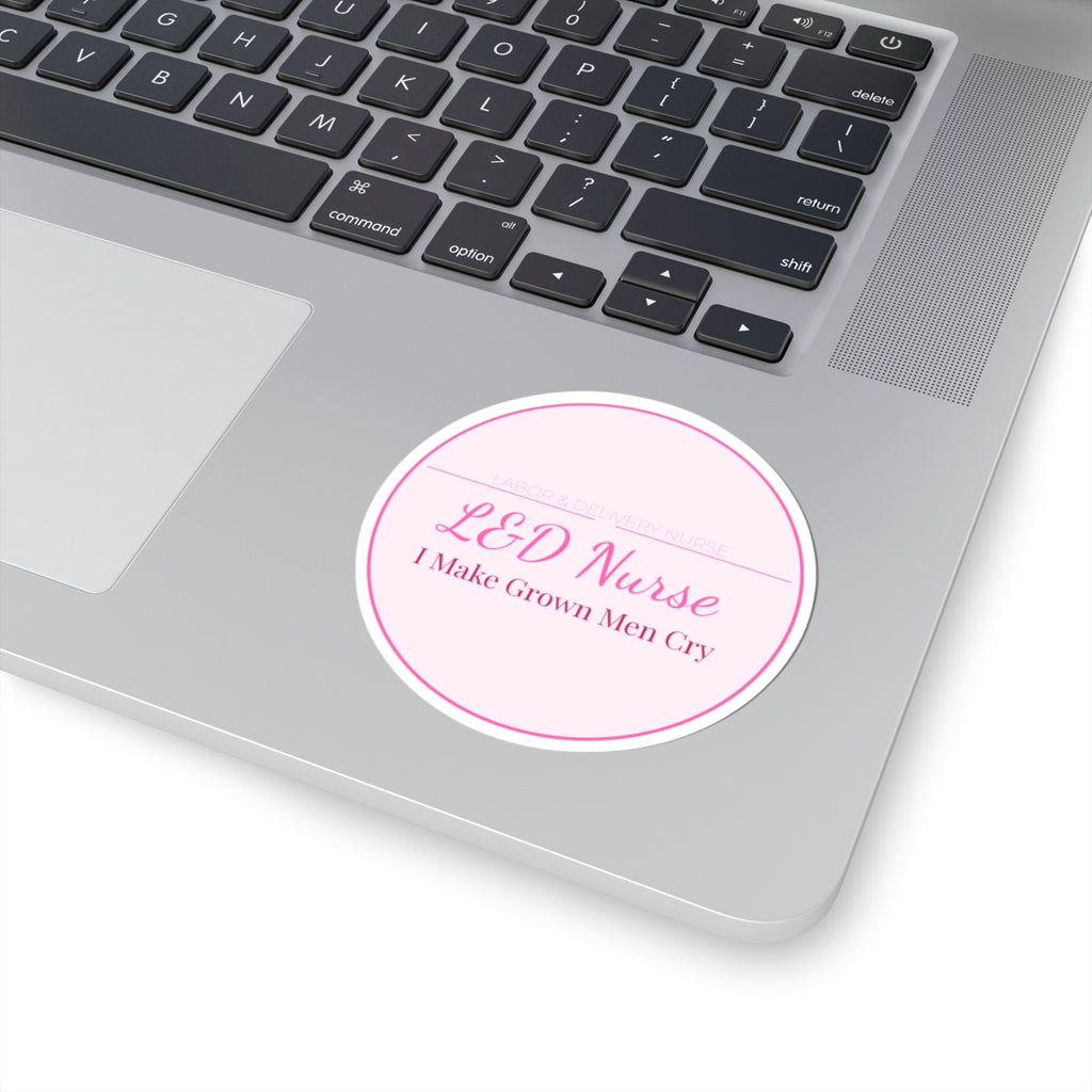 L&D Nurse Kiss-Cut Sticker — I Make Grown Men Cry